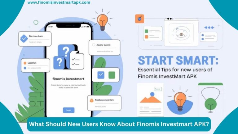 What Should New Users Know About Finomis Investmart APK?