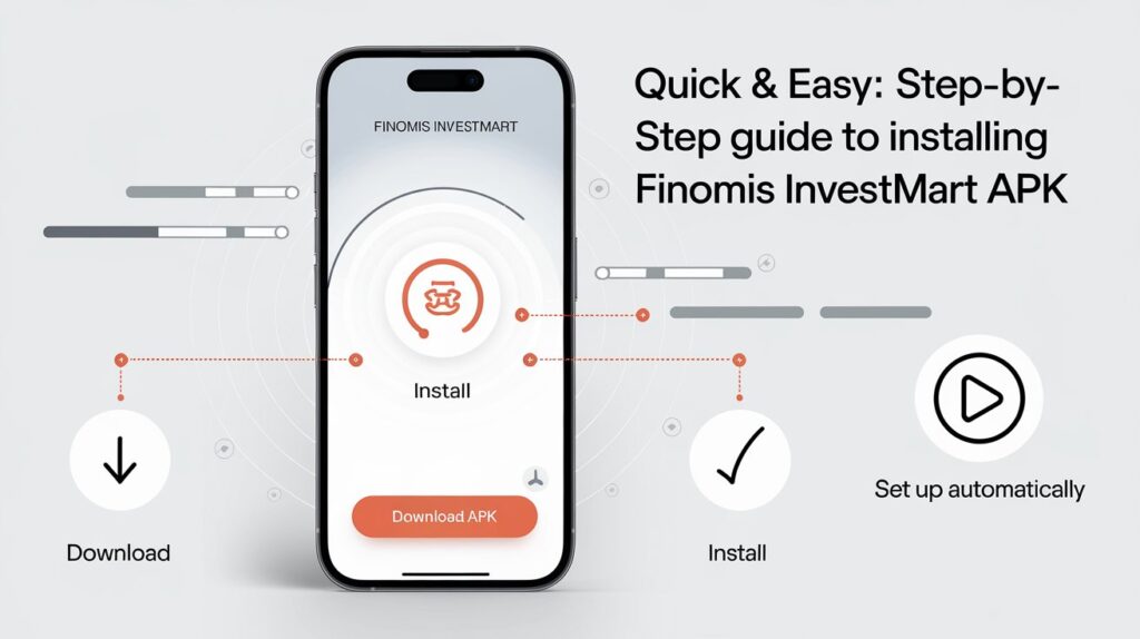 Step-by-Step Guide to Installing Finomis Investmart APK
