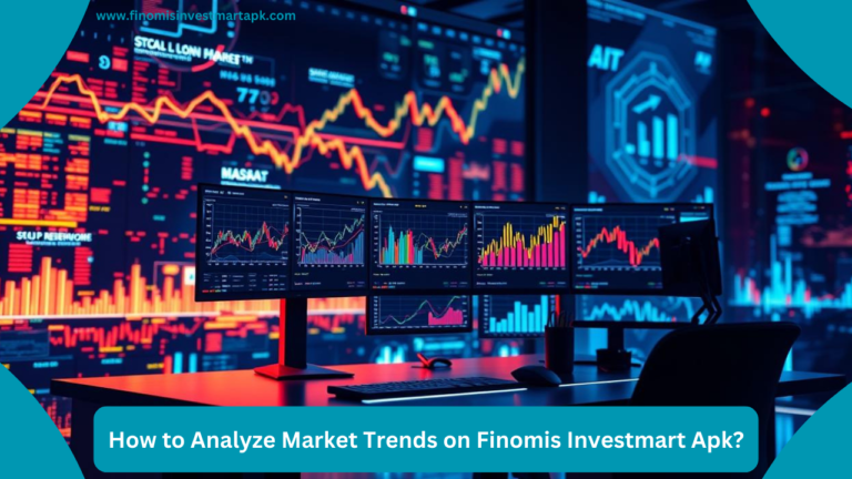 How to Analyze Market Trends on Finomis Investmart Apk?